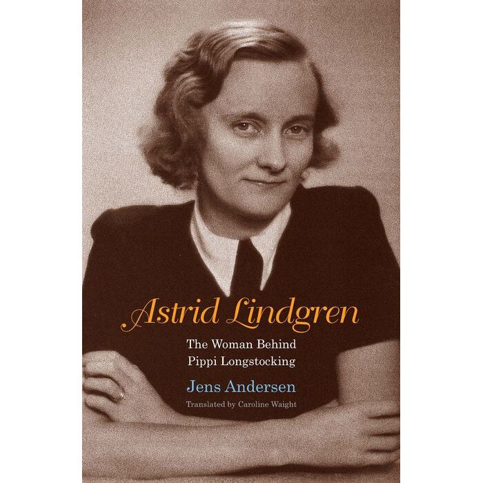 Astrid Lindgren /-/ The Woman Behind Pippi Longstocking de Jens Andersen
