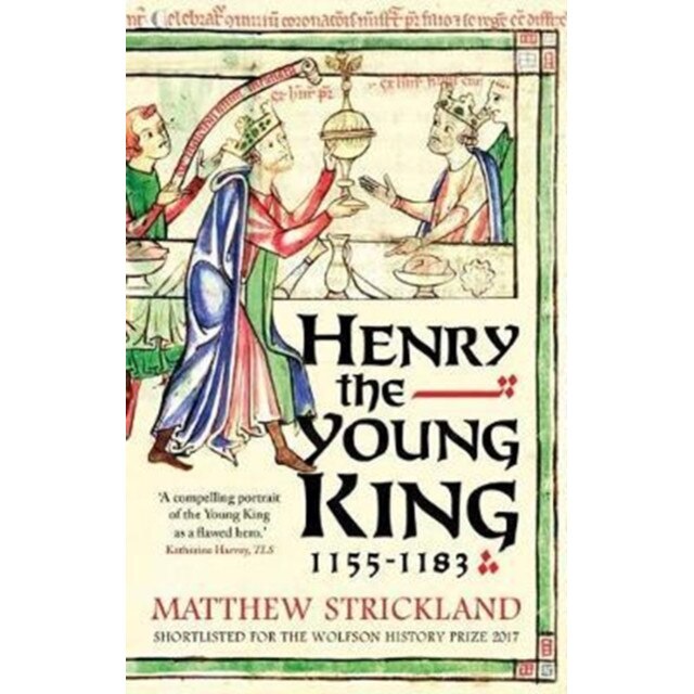 Henry the Young King, 1155-1183 de Matthew Strickland