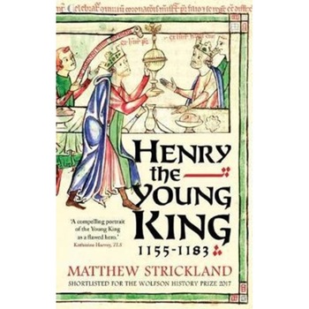 Henry the Young King, 1155-1183 de Matthew Strickland Henry the Young King, 1155-1183 de Matthew Strickland