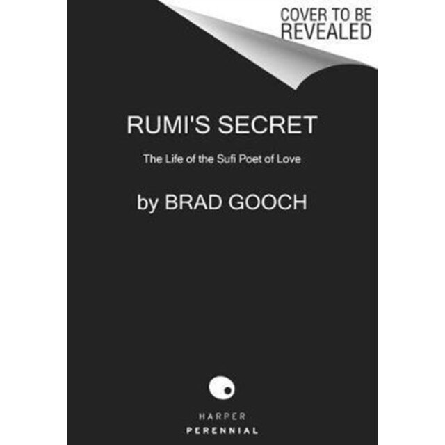 Rumi's Secret de Brad Gooch