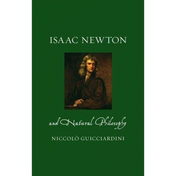 Isaac Newton and Natural Philosophy de Niccolò Guicciardini Isaac Newton and Natural Philosophy de Niccolò Guicciardini