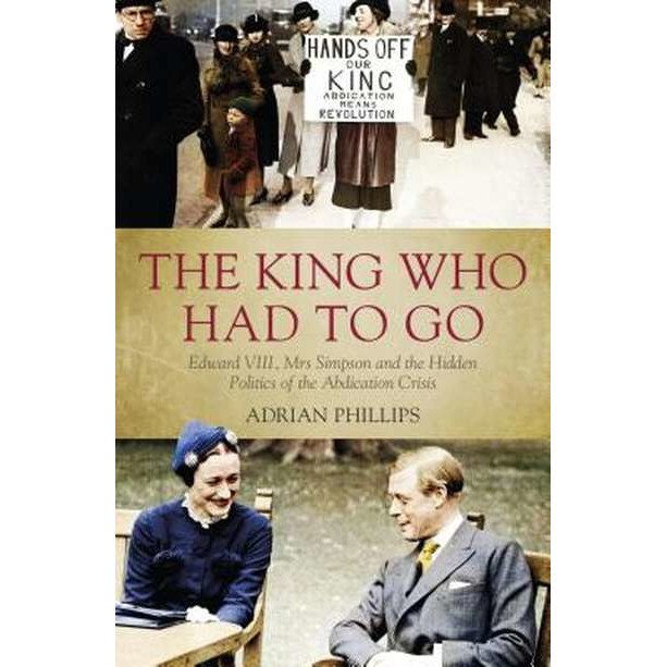 The King Who Had To Go de Adrian Phillips