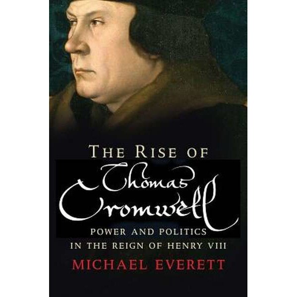 The Rise of Thomas Cromwell de Michael Everett
