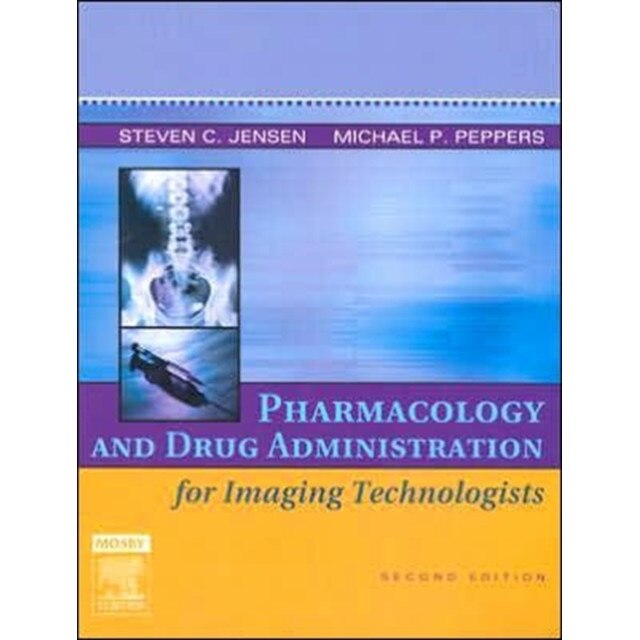Pharmacology and Drug Administration for Imaging Technologists de Steven C. Jensen