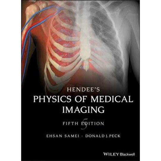 Hendee′s Physics of Medical Imaging de Ehsan Samei