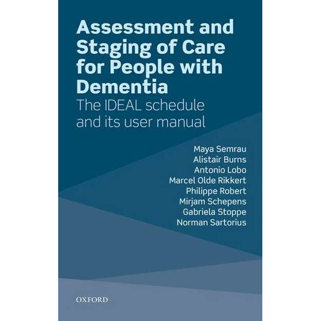 Assessment and Staging of Care for People with Dementia de Maya Semrau