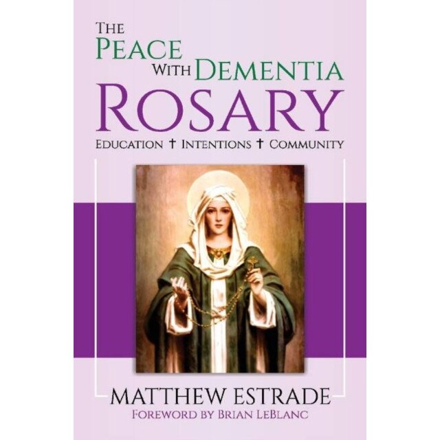 The Peace With Dementia Rosary de Matthew Estrade