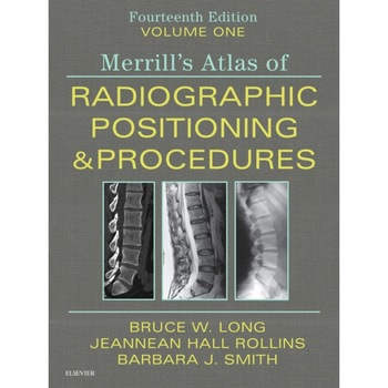 Merrill's Atlas of Radiographic Positioning and Procedures - Volume 1 de Bruce W. Long Merrill's Atlas of Radiographic Positioning and Procedures - Volume 1 de Bruce W. Long