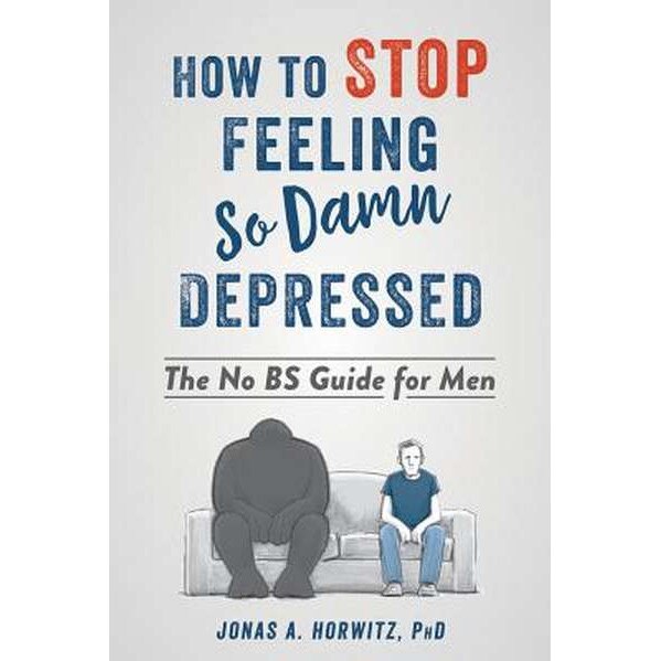 Stop Feeling So Damn Depressed de Jonas A Horwitz
