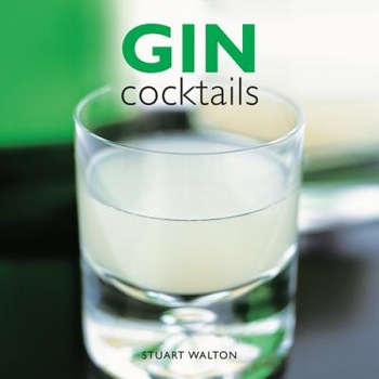 Gin Cocktails de Stuart Walton Gin Cocktails de Stuart Walton