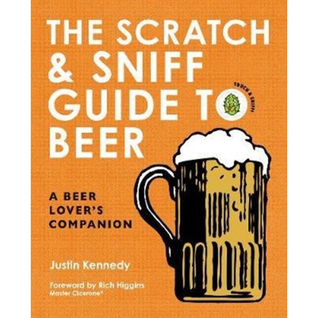 The Scratch & Sniff Guide to Beer de Justin Kennedy