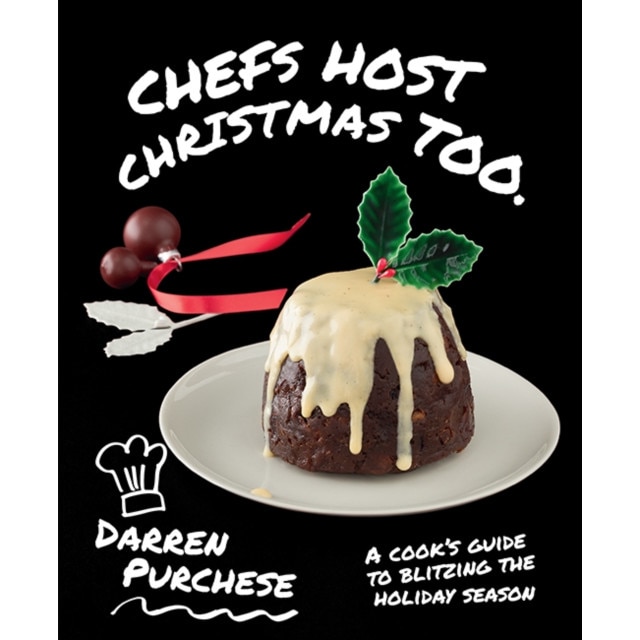 Chefs Host Christmas Too de Darren Purchese