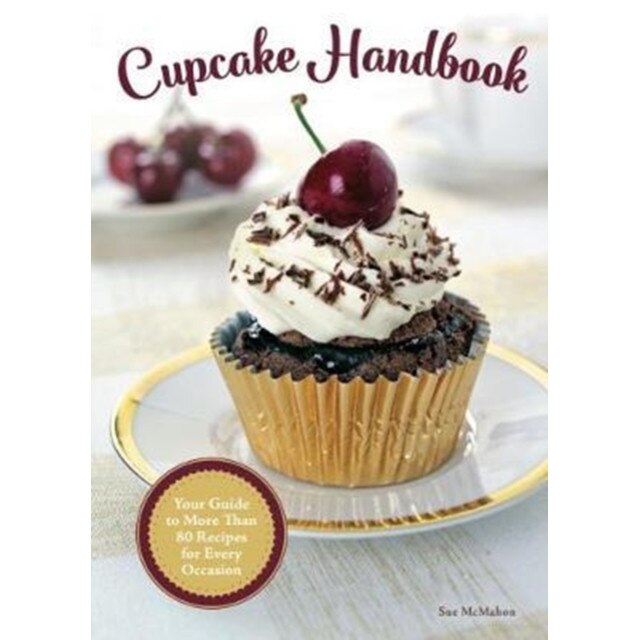Cupcake Handbook de Sue McMahon
