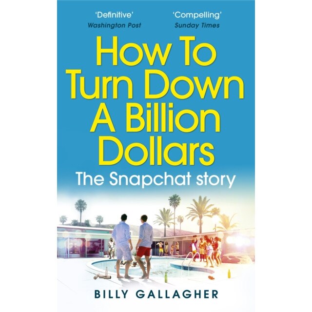 How to Turn Down a Billion Dollars de Billy Gallagher