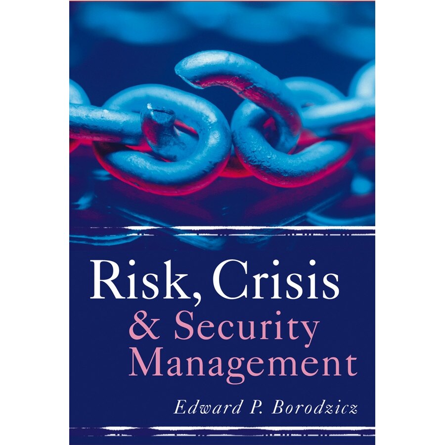 Risk, Crisis and Security Management de Edward P. Borodzicz
