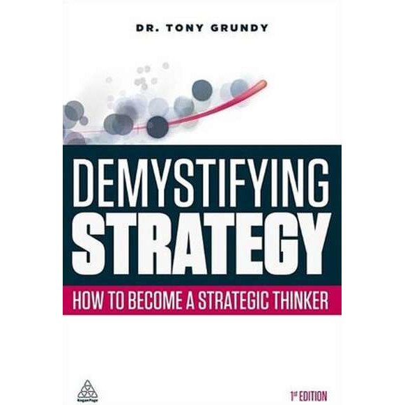 Demystifying Strategy de Tony Grundy