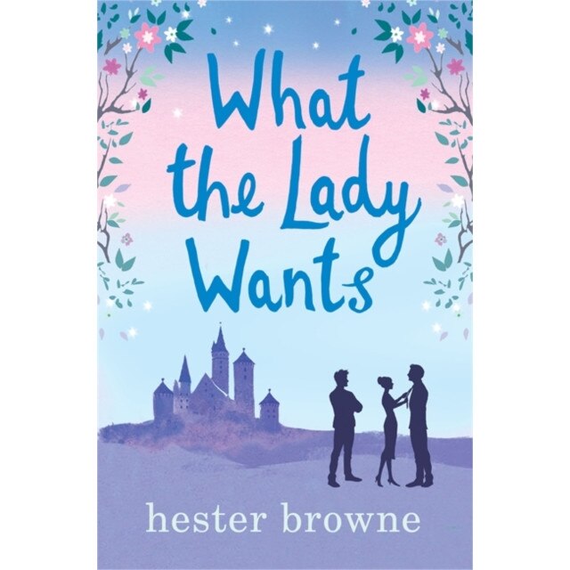 What the Lady Wants de Hester Browne