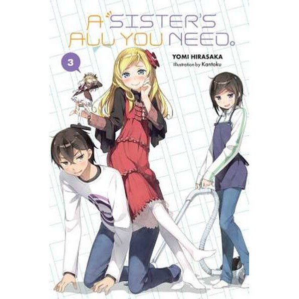 A Sister's All You Need., Vol. 3 (light novel) de Yomi Hirasaka - eMAG.ro
