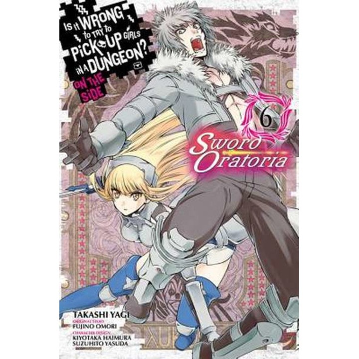 Is It Wrong to Try to Pick Up Girls in a Dungeon? Sword Oratoria, Vol. 6 de Fujino Omori