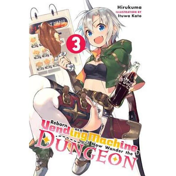 Reborn as a Vending Machine, I Now Wander the Dungeon, Vol. 3 (light novel) de Hirukuma