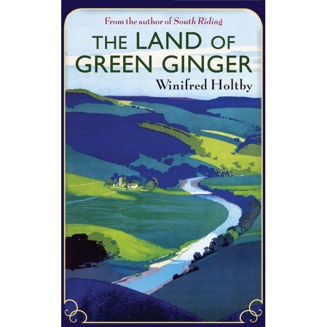 The Land Of Green Ginger de Winifred Holtby