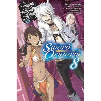 Is It Wrong to Try to Pick Up Girls in a Dungeon?, Sword Oratoria Vol. 8 (light novel) de Fujino Omori Is It Wrong to Try to Pick Up Girls in a Dungeon?, Sword Oratoria Vol. 8 (light novel) de Fujino Omori