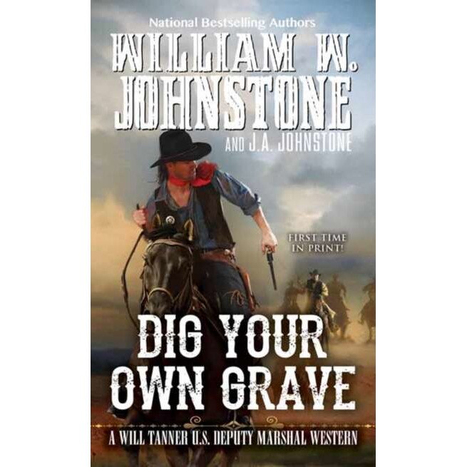 Dig Your Own Grave de William W. Johnstone