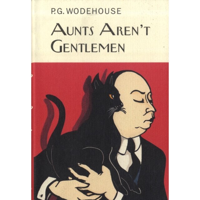 Aunts Aren't Gentlemen de P. G. Wodehouse