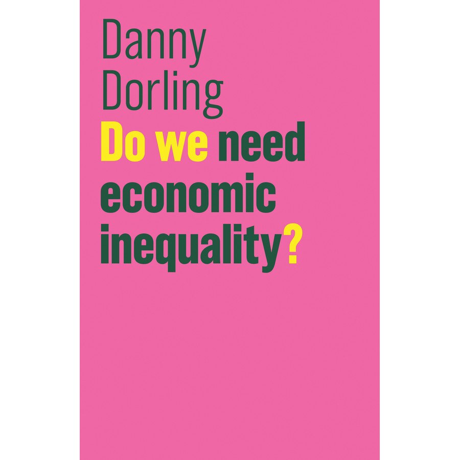 Do We Need Economic Inequality? de Danny Dorling