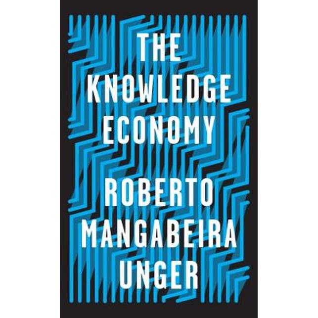 The Knowledge Economy de Roberto Mangabeira Unger
