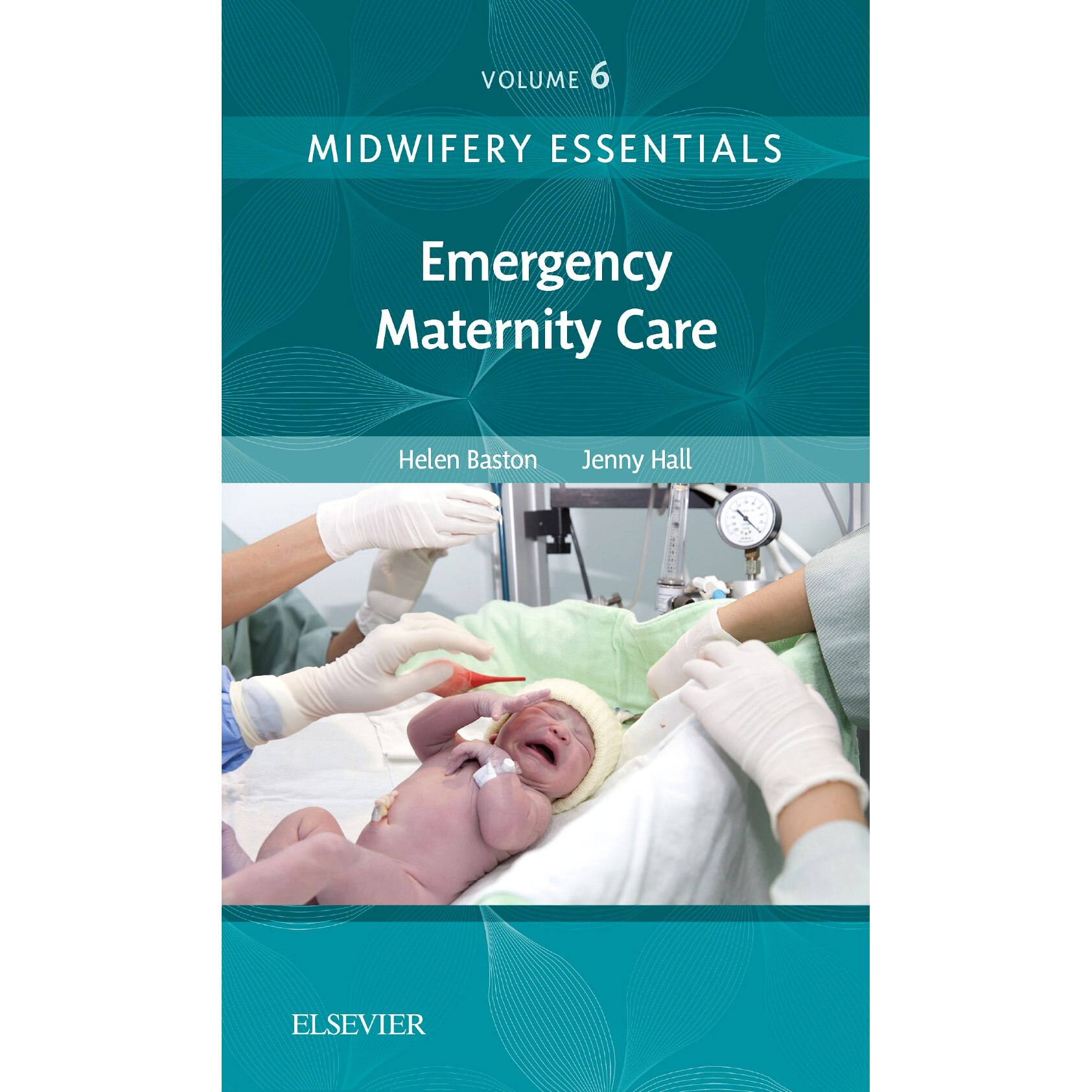 Midwifery Essentials: Emergency Maternity Care de Helen Baston