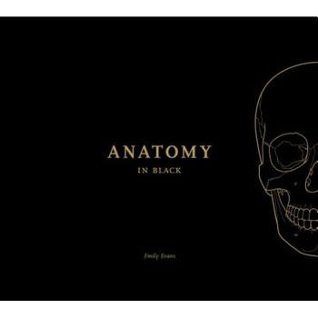 Anatomy in Black de Emily Evans Anatomy in Black de Emily Evans