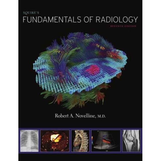 Squire`s Fundamentals of Radiology /-/ Seventh Edition de Robert A. Novelline