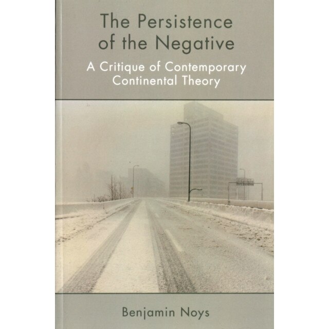 The Persistence of the Negative de Benjamin Noys
