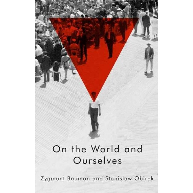 On the World and Ourselves de Zygmunt Bauman