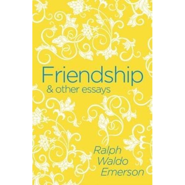 Friendship & Other Essays de Ralph Waldo Emerson