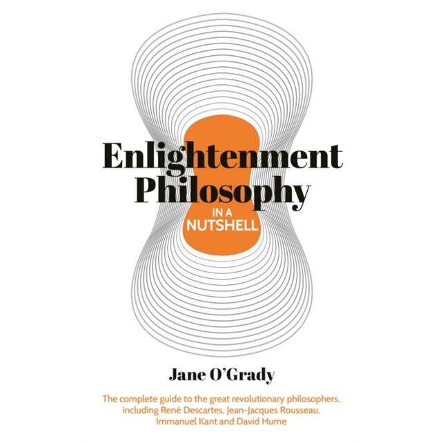 Enlightenment Philosophy in a Nutshell de Jane O'Grady