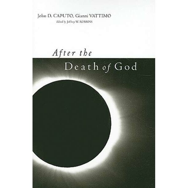 After the Death of God de John Caputo
