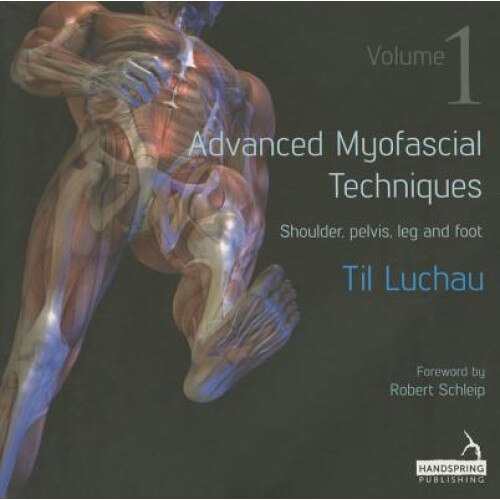 Advanced Myofascial Techniques - Volume 1 de Til Luchau