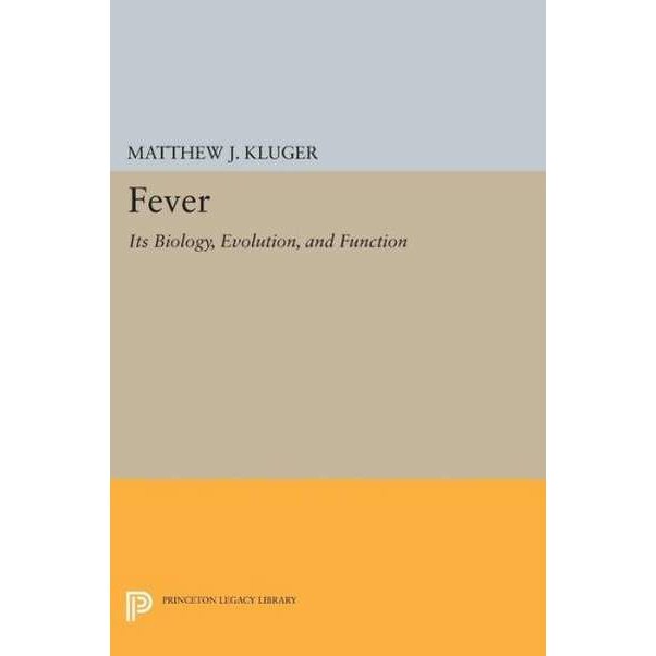 Fever /-/ Its Biology, Evolution, and Function de Matthew J. Kluger [Paperback]