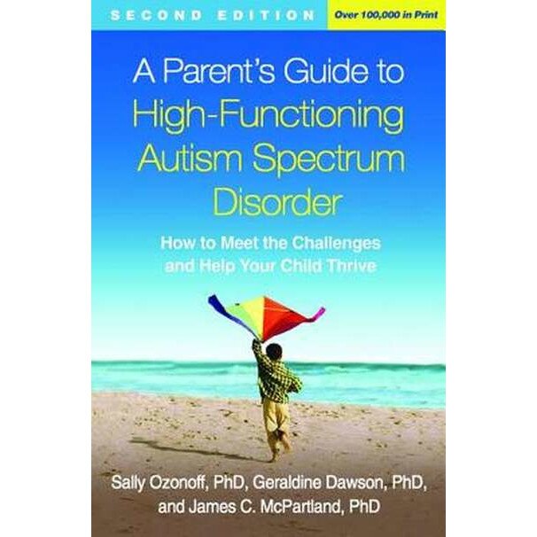 A Parent's Guide to High-Functioning Autism Spectrum Disorder, Second Edition de Sally Ozonoff