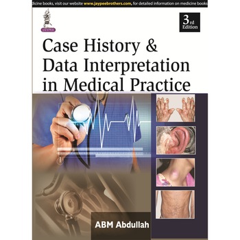 Case History & Data Interpretation in Medical Practice de ABM Abdullah Case History & Data Interpretation in Medical Practice de ABM Abdullah