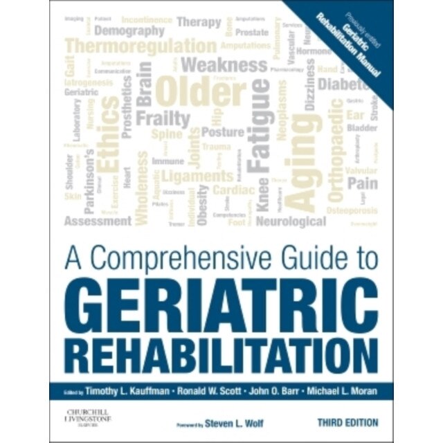 A Comprehensive Guide to Geriatric Rehabilitation de Timothy L. Kauffman