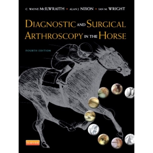 Diagnostic and Surgical Arthroscopy in the Horse de C. Wayne McIlwraith