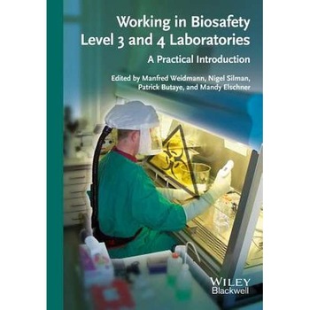 Working in Biosafety Level 3 and 4 Laboratories de Manfred Weidmann Working in Biosafety Level 3 and 4 Laboratories de Manfred Weidmann
