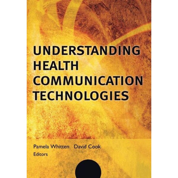 Understanding Health Communication Technologies de Pam Whitten