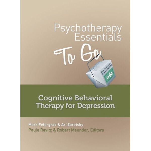 Psychotherapy Essentials to Go /-/ Cognitive Behavior Therapy for Depression de Mark Fefergrad
