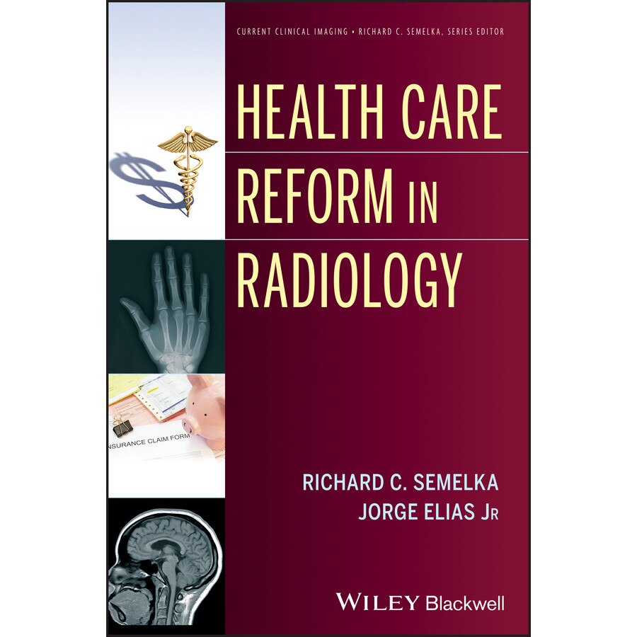 Health Care Reform in Radiology de Richard C. Semelka