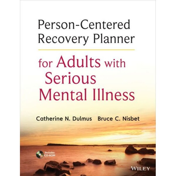 Person/-/Centered Recovery Planner for Adults with Serious Mental Illness de Catherine N. Dulmus