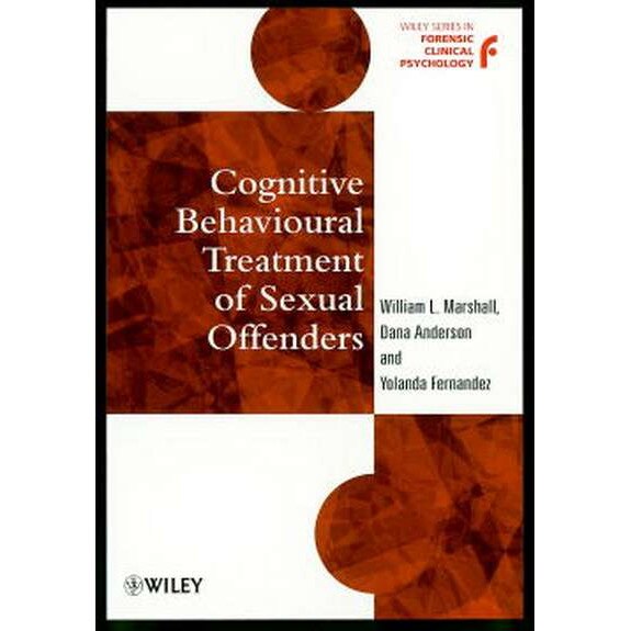 Cognitive Behavioural Treatment of Sexual Offenders de William L. Marshall